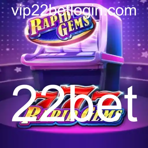 RapidGems777: Uma Experiência de Jogo Inovadora na Plataforma 22bet